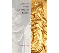 Coinages in the Achaemenid Empire (Edinburgh Studies in Ancient Persia)