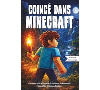 COINCÉ DANS MINECRAFT: L’histoire d’un enfant piégé dans son jeu préféré - Roman jeunesse illustré en couleurs - Cadeau pour garçons et filles de 8 à 12 ans fans de jeux vidéo.