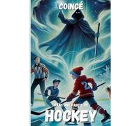 Coincé dans une partie de hockey: Roman d’amitié et de dépassement sur la glace pour enfants à partir de 10 ans - Sport, Aventure, Énigmes, Éducatif ... pour garçons ou filles et adolescents