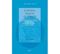 Coining Images of Power: Patterns in the Representation of Roman Emperors on Imperial Coinage, A.D. 193-284: 15 (Impact of Empire)