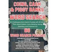 Coins, Cash & Piggy Banks Word Search: 80 Challenging Puzzles About Dollars, Coins, Saving, Earning, Banking, and Budgets-A Fun Brain Game and Educational Activity Book for Teens and Adults