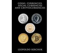 Coins, Currencies, Social Currencies and Cryptocurrencies: A Study on Monetary Instruments, Their Diversity, and Their Relationship with Credit-money