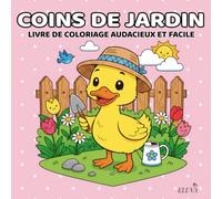 Coins De Jardin : Livre De Coloriage Audacieux Et Facile: Détente artistique autour des plantes et fleurs | Illustrations naturelles simples à colorier (Activité relaxante)