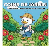 Coins De Jardin : Livre De Coloriage Audacieux Et Facile: Exploration florale et végétale | Une activité créative apaisante pour adultes et adolescents (Art de jardin à colorier)