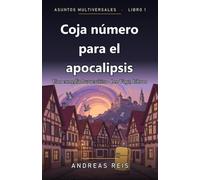 Coja número para el apocalipsis: Una comedia burocrática · Leo Vogt, Libro 1 (Asuntos Multiversales)