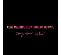 Gord Downie Coke Machine Glow (Songwriters' Cabal) (CD) (US IMPORT)