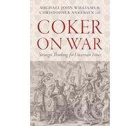 Coker on War: Strategic Thinking for Uncertain Times