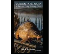 COKING FARM The Complete Carp Angler’s Guide