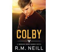 Colby: MM step brothers, second chance romance: MM Stepbothers Second Chance Romance: 1 (The Broken Horn Ranch)