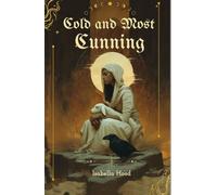 COLD AND MOST CUNNING