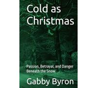 Cold as Christmas: Passion, Betrayal, and Danger Beneath the Snow