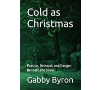 Cold as Christmas: Passion, Betrayal, and Danger Beneath the Snow