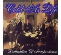 Cold As Life - Delcination of Independence