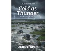 Cold as Thunder: In a Nation Silenced, Wisdom Becomes a Weapon: 7 (Ames County Novel)