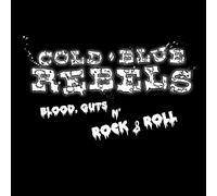 Cold Blue Rebels - Blood, Guts N' Rock &..