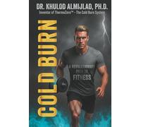 COLD BURN: A Revolutionary Path to Fitness