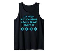 Cold But I'm Being Really Brave About It Winter Fun Tank Top
