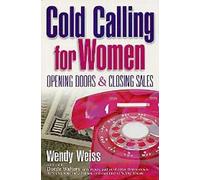 Cold Calling for Women: Opening Doors and Closing Sales