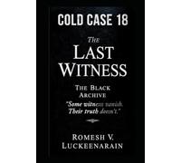 Cold Case 18 : The Last Witness: Cold Case 18 - The Black Archive