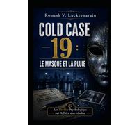 COLD CASE 19 : LE MASQUE ET LA PLUIE: Un Thriller Psychologique sur Affaire Non Résolue