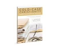 Cold-Case Christianity Participant's Guide: A Homicide Detective Investigates the Claims of the Gospels