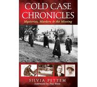 Cold Case Chronicles: Mysteries, Murders & The Missing