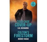 Cold Case Cover-Up / Colton's Firestorm: 2 gripping romantic suspense stories perfect for fans of small town investigations and forced proximity sparks in 2026!