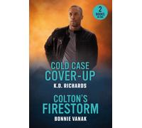 Cold Case Cover-Up / Colton's Firestorm : Cold Case Cover-Up (Guardians of Justice) / Colton's Firestorm (the Coltons of Dark Canyon)