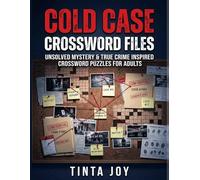 Cold Case Crossword Files: Unsolved Mystery & True Crime Inspired Crossword Puzzles for Adults