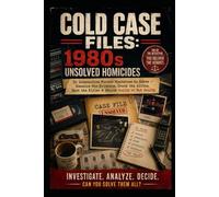 Cold Case Files: 1980s Unsolved Homicides: 50 Interactive Murder Mysteries to Solve - You be The Jury. An immersive interactive detective workbook. Examine the Evidence, Interrogate the Suspects.