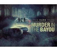 Cold Case Files: Murder In The Bayou S1