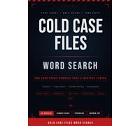 Cold Case Files Word Search: Puzzles for True Crime Podcast Fans and Mystery Lovers: The Perfect Gift for True Crime Fans | 55+ Puzzles on Cold Cases, Forensics & Infamous Crimes | 6x9 Puzzle Book