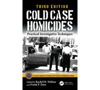 Cold Case Homicides : Practical Investigative Techniques