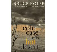 Cold Case in the Hot Desert: 1 (Chip Hale Mysteries)