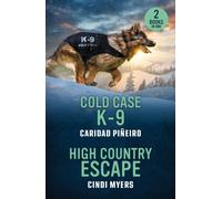 Cold Case K-9 / High Country Escape : Cold Case K-9 (Crooked Pass Security) / High Country Escape (Eagle Mountain: Unsolved Mysteries)