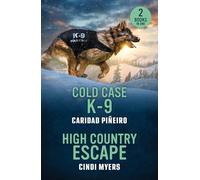 Cold Case K-9 / High Country Escape: Cold Case K-9 (Crooked Pass Security) / High Country Escape (Eagle Mountain: Unsolved Mysteries)