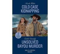 Cold Case Kidnapping / Unsolved Bayou Murder: Cold Case Kidnapping (Hudson Sibling Solutions) / Unsolved Bayou Murder (The Swamp Slayings)