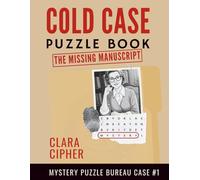 Cold Case Puzzle Book: The Missing Manuscript: Mystery Puzzle Bureau Case #1