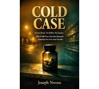 COLD CASE: Seven Dead. No Killer. No Justice. The Cold Case That Has Haunted America for Over Four Decades
