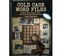 Cold Case Word Files: A True Crime Wordpath Puzzle Book - Detective 5x5 and Investigator 6x6 Grids for Adults