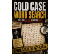 Cold Case Word Search: 30 Murder Mysteries for Adults to Crack , One Grid at a Time (A Word Search Mystery Collection)