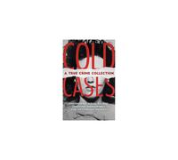 Cold Cases: A True Crime Collection