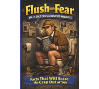 Cold Cases & Unsolved Mysteries Trivia Book: 600+ Questions and 40+ Profiles on Cases That Were Never Solved | 6x9, 150 pages | Bathroom Reader | True ... (Flush With Fear - True Crime Trivia Books)