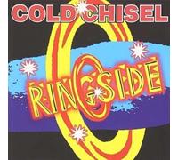 Cold Chisel - Ringside