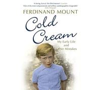 Cold Cream: My Early Life and Other Mistakes by Mount, Ferdinand (March 2, 2009) Paperback