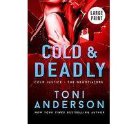 Cold & Deadly: Large Print: 1 (Cold Justice(r) - The Negotiators: Large Print)