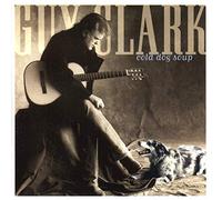 Cold Dog Soup by Guy Clark (1999-10-26)