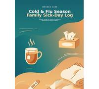 Cold & Flu Season Family Sick-Day Log: A Daily Tracker for Fevers, Symptoms, Medication & Peace of Mind (Wrenna Care)