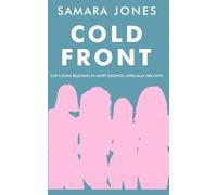 Cold Front: SHE'S DONE BELIEVING IN HAPPY ENDINGS, ESPECIALLY HER OWN. (The Untamed Four)