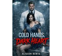 Cold Hands, Dark Heart: A Gothic Medical Romance (The Clinical Obsessions Series)